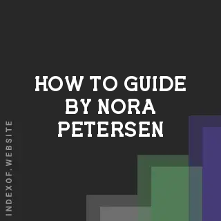 How to Guide by Nora Petersen | Indexof