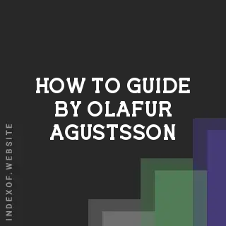 How to Guide by Olafur Agustsson | Indexof