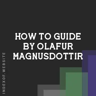 How to Guide by Olafur Magnusdottir | Indexof