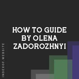 How to Guide by Olena Zadorozhnyi | Indexof