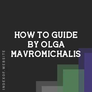 How to Guide by Olga Mavromichalis | Indexof