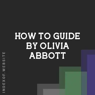 How to Guide by Olivia Abbott | Indexof
