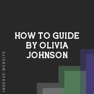 How to Guide by Olivia Johnson | Indexof