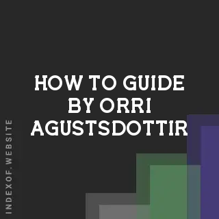 How to Guide by Orri Agustsdottir | Indexof