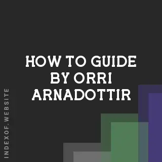 How to Guide by Orri Arnadottir | Indexof