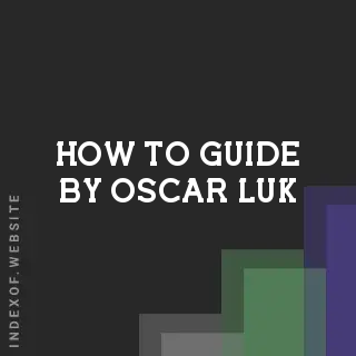 How to Guide by Oscar Luk | Indexof