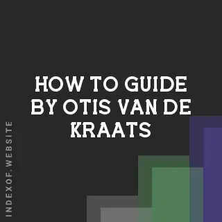 How to Guide by Otis van de Kraats | Indexof