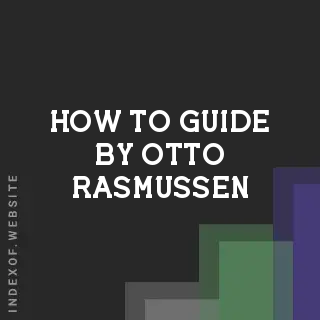 How to Guide by Otto Rasmussen | Indexof