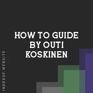 How to Guide by Outi Koskinen | Indexof