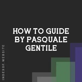 How to Guide by Pasquale Gentile | Indexof