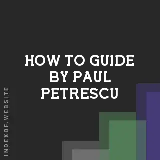 How to Guide by Paul Petrescu | Indexof