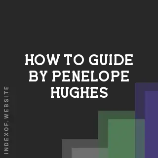 How to Guide by Penelope Hughes | Indexof