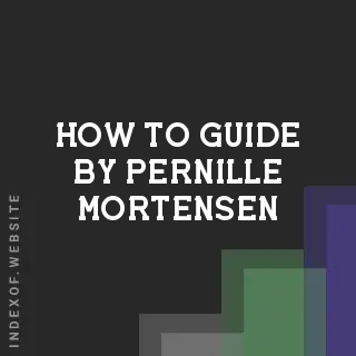 How to Guide by Pernille Mortensen | Indexof