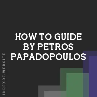 How to Guide by Petros Papadopoulos | Indexof