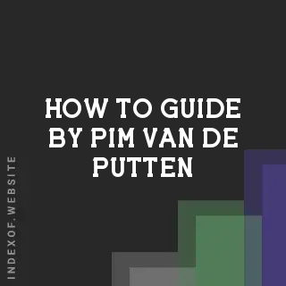 How to Guide by Pim van de Putten | Indexof