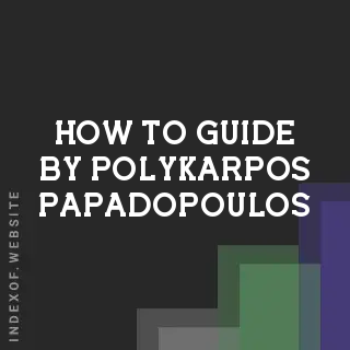 How to Guide by Polykarpos Papadopoulos | Indexof