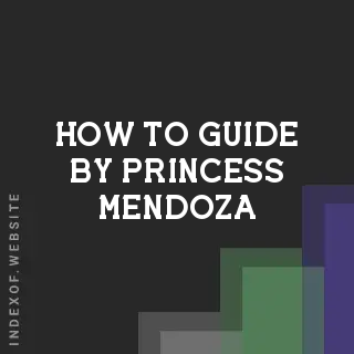How to Guide by Princess Mendoza | Indexof