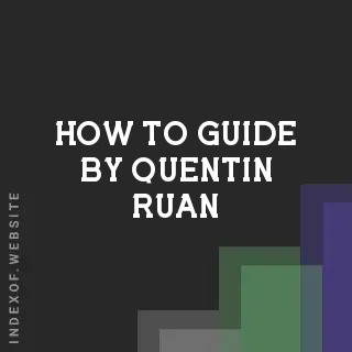 How to Guide by Quentin Ruan | Indexof