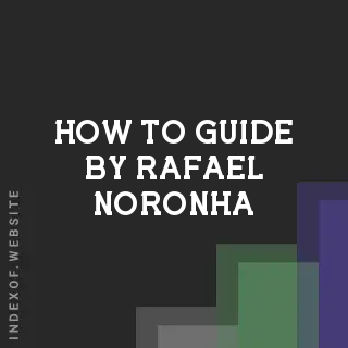 How to Guide by Rafael Noronha | Indexof