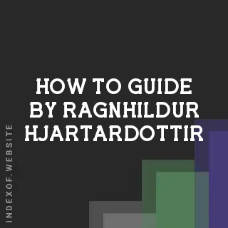 How to Guide by Ragnhildur Hjartardottir | Indexof