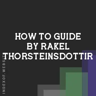 How to Guide by Rakel Thorsteinsdottir | Indexof