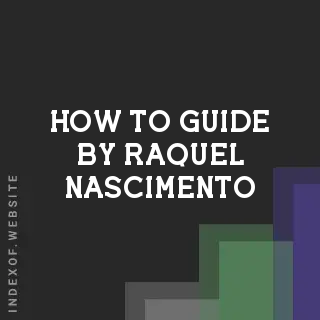 How to Guide by Raquel Nascimento | Indexof