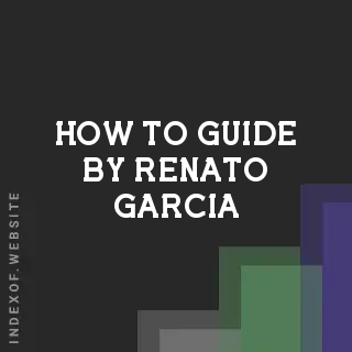 How to Guide by Renato Garcia | Indexof
