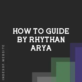 How to Guide by Rhythan Arya | Indexof