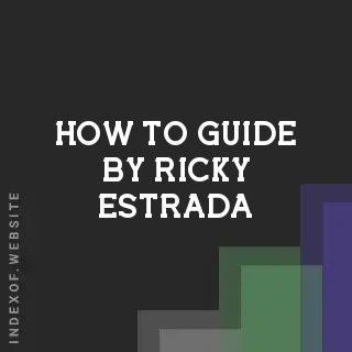 How to Guide by Ricky Estrada | Indexof