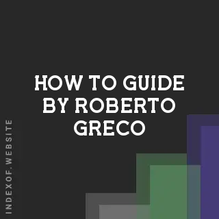 How to Guide by Roberto Greco | Indexof