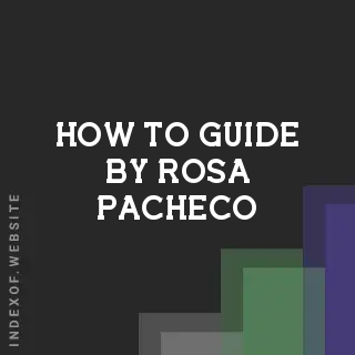 How to Guide by Rosa Pacheco | Indexof