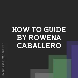 How to Guide by Rowena Caballero | Indexof