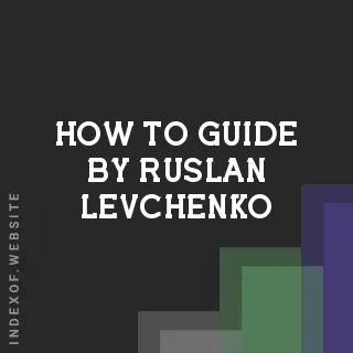 How to Guide by Ruslan Levchenko | Indexof