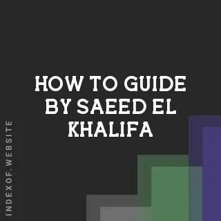 How to Guide by Saeed El-Khalifa | Indexof