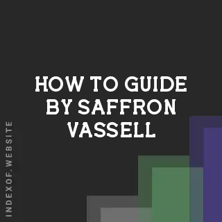 How to Guide by Saffron Vassell | Indexof