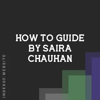 How to Guide by Saira Chauhan | Indexof