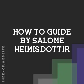 How to Guide by Salome Heimisdottir | Indexof