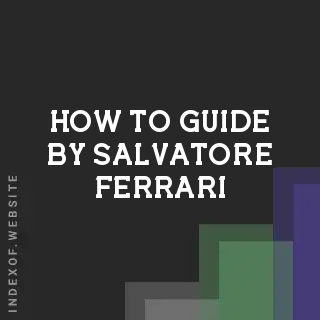 How to Guide by Salvatore Ferrari | Indexof