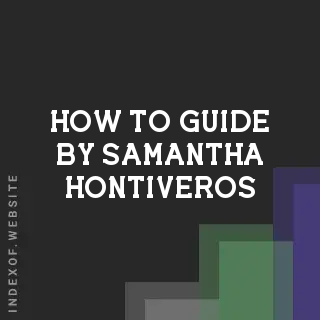 How to Guide by Samantha Hontiveros | Indexof