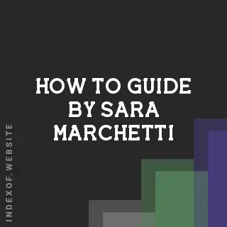 How to Guide by Sara Marchetti | Indexof
