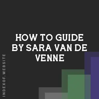 How to Guide by Sara van de Venne | Indexof