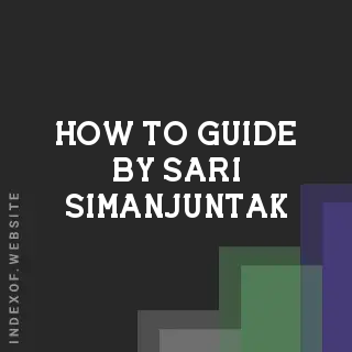 How to Guide by Sari Simanjuntak | Indexof