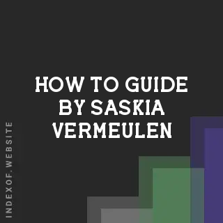 How to Guide by Saskia Vermeulen | Indexof