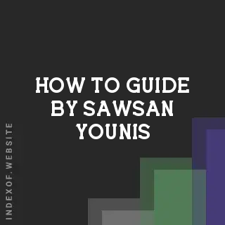 How to Guide by Sawsan Younis | Indexof