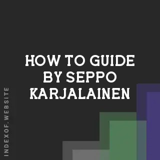 How to Guide by Seppo Karjalainen | Indexof