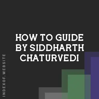 How to Guide by Siddharth Chaturvedi | Indexof