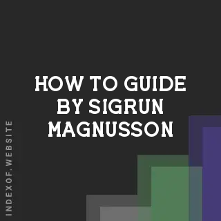 How to Guide by Sigrun Magnusson | Indexof