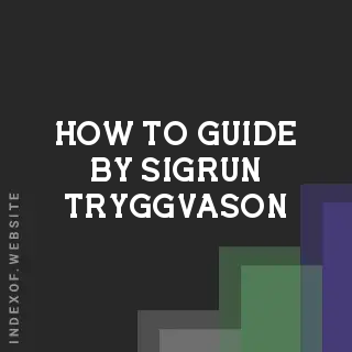 How to Guide by Sigrun Tryggvason | Indexof