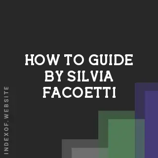 How to Guide by Silvia Facoetti | Indexof
