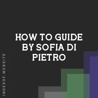 How to Guide by Sofia Di Pietro | Indexof
